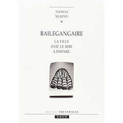 BAILEGANGAIRE - LA VILLE D'OU LE RIRE A DISPARU - MURPHY THOMAS