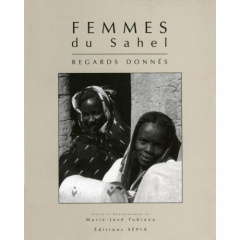 Femmes du Sahel - Tubiana Marie-José