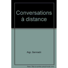 Conversations à distance - Aïgui Guennadi