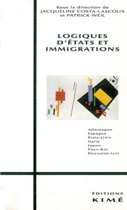 Logiques d'Etats et immigrations - Costa-Lascoux Jacqueline ; Weil Patrick