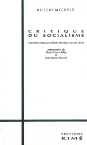 Critique du socialisme. Contribution aux débats du XXe siécle - Michels Robert