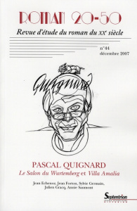 Roman 20-50 N° 44, Décembre 2007 : Pascal Quignard. Le Salon du Wurtemberg et Villa Amalia - Quignard Pascal ; Bonnefis Philippe ; Farasse Géra