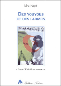 Des youyous et des larmes - Hayat Nina