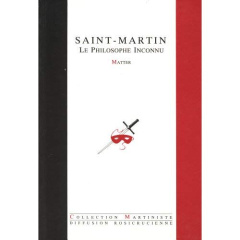 Saint-Martin, le philosophe inconnu - Matter Jacques