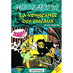 Hirozaemon, la vengeance des oiseaux - Delorme Pierre