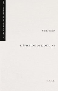 L' EVICTION DE L' ORIGINE - LE GAUFEY G