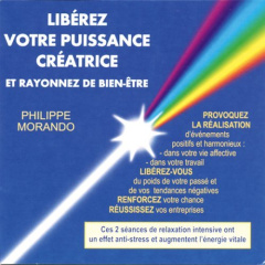 Libérez Votre Puissance Créatrice - Morando Philippe
