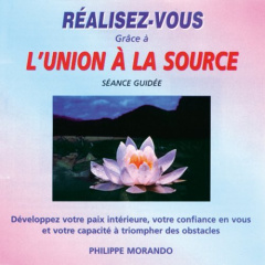 Réalisez-Vous Grace à L'Union à la Source - Morando Philippe