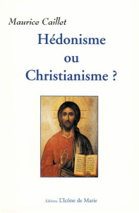 Hedonisme ou christianisme - Caillet Maurice