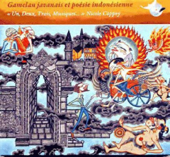 Gamelan javanais et poésie indonésienne. "Un, deux, trois, musiques...", 1 CD audio - Coppey Nicole
