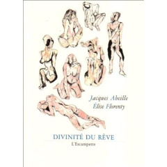 Divinité du rêve - Abeille Jacques ; Florenty Elise