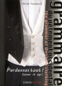 Grammaire du vêtement occidental. Pardessus tout ! Edition bilingue français-anglais - Tembouret Mireille ; Lipton Carol