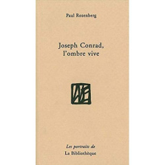 Joseph Conrad, l'ombre vive - Rozenberg Paul