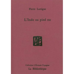 L'Inde au pied nu - Lartigue Pierre