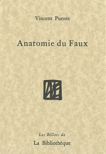 Anatomie du Faux - Puente Vincent