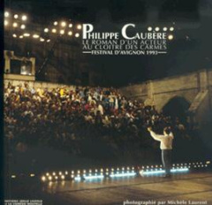 Le roman d'un acteur au Cloître des carmes. Festival d'Avignon 1993 - Caubère Philippe