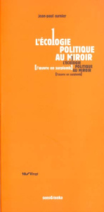 L'écologie politique au miroir. L'oeuvre en surplomb - Curnier Jean-Paul