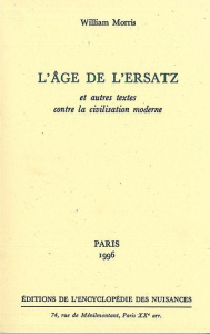 L'âge de l'ersatz. Et autres textes contre la civilisation moderne - Morris William