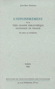 L'EFFONDREMENT DE LA TRES GRANDE BIBLIOTHEQUE NATIONALE DE FRANCE. Ses causes, ses conséquences - Mandosio Jean-Marc