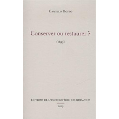 Conserver ou restaurer ? 1893 - Boito Camillo