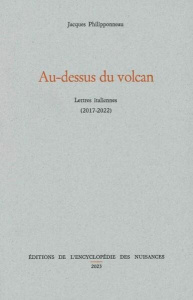 Au-dessus du volcan. Lettres italiennes (2017-2022) - Philipponneau Jacques