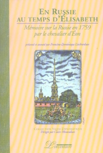 En Russie au temps d'Elisabeth. Mémoire sur la Russie en 1759 par le chevalier d'Eon - Beaumont Charles de ; Liechtenhan Francine-Dominiq