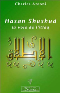 La voie de l'itlaq - Hasan Shushud - Antoni Charles