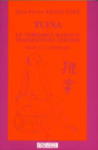 Tuina, le véritable massage traditionnel chinois. Tome 2, La pratique - Krasensky Jean-Pierre