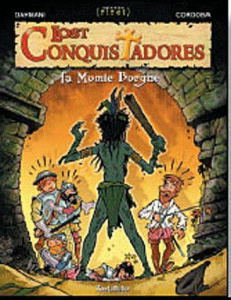 Lost Conquistadores T02 . La momie borgne - Cordoba Juan-Maria ; Dahmani Lounis