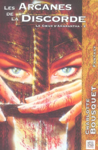Le Coeur d'Amarantha Tome 2 : Les arcanes de la discorde - Bousquet Charlotte