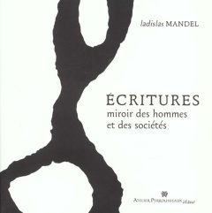 Ecritures. Miroir des hommes et des sociétés - Mandel Ladislas