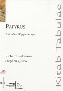 Papyrus. Ecrire dans l'Egypte antique - Parkinson Richard ; Quirke Stephen ; Marty Bruno
