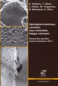 Hydrogène-matériaux, Corrosion Sous Contrainte, Fatigue Corrosion. Recueil des Journées Jeunes Cherc - Andrieu Eric ; Blanc Christine ; Chêne Jacques ; F