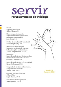 Servir - Revue adventiste de théologie N° 3, automne 2018 - Monet Gabriel ; Graz John