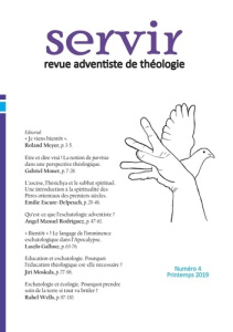 Servir - Revue adventiste de théologie N° 4, printemps 2019 - Meyer Roland ; Rodriguez Angel manuel ; Gallusz La
