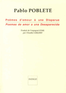 POEMES D'AMOUR A UNE DISPARUE POEMAS DE AMOR A UNA DESAPARECIDA - POBLETE PABLO