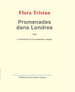 PROMENADES DANS LONDRES 1842 L'ARISTOCRATIE ET LES PROLETAIRES ANGLAIS - TRISTAN FLORA