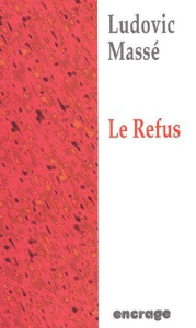 Le refus - Massé Ludovic