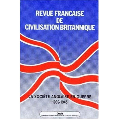 Revue française de civilisation britannique Volume 9 N° 1 : LA SOCIETE ANGLAISE EN GUERRE 1939-1945 - Capet Antoine ; Carré Jacques