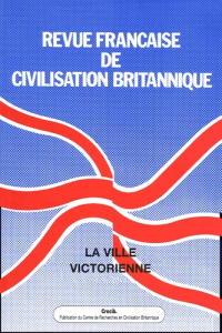 Revue française de civilisation britannique Volume 12 N° 3, Automne 2003 : La ville victorienne - Carré Jacques