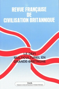 Revue française de civilisation britannique Volume 14 N° 3, Automne 2007 : Le défi multiculturel en - Millat Gilbert