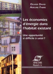 Les économies d'énergie dans l'habitat existant. Une opportunité si difficile à saisir ? - David Olivier ; Fabre Adeline