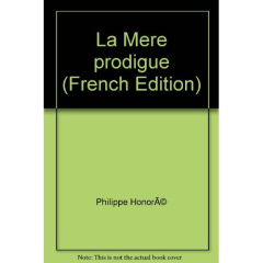 LA MERE PODIGUE - HONORE PHILIPPE