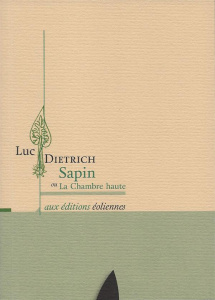 Sapin ou La chambre haute - Dietrich Luc ; Richaud Frédéric
