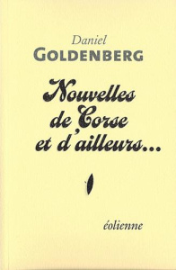 Nouvelles de Corse et d'ailleurs... - Goldenberg Daniel