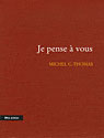 JE PENSE A VOUS - THOMAS MICHEL C.