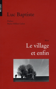 Le village et enfin - Baptiste Luc ; Lafon Marie-Hélène