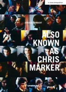 Also known as Chris Marker - Lambert Arnaud