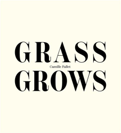 Grass Grows. Suivi de Betty - Fallet Camille ; Sadler Mark