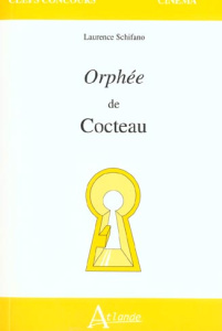 Orphée de Cocteau - Schifano Laurence